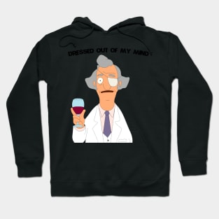 Mr. Fischoeder "dressed out of my mind" Hoodie